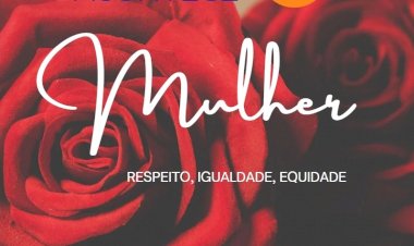 Nossa homenagem a todas as mulheres - 8 de Março: Dia Internacional da Mulher