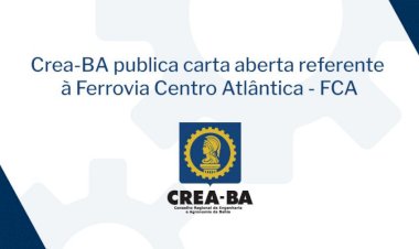 Crea-BA publica Carta aberta referente à Ferrovia Centro Atlântica – FCA