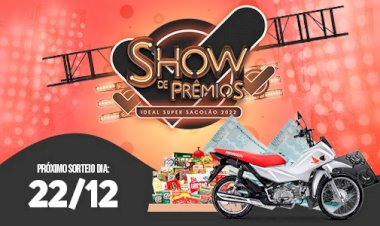 Corra que ainda dá tempo! Show de Prêmios Ideal Supermercado e Sacolão