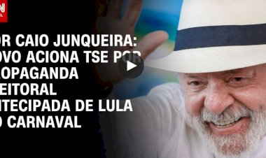 Novo aciona TSE por propaganda eleitoral antecipada de Lula no Carnaval