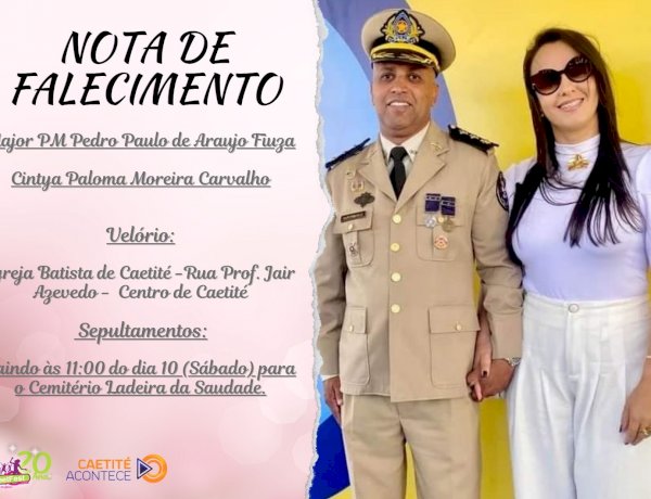 NOTA DE FALECIMENTO: Major PM Pedro Paulo - Cintya Paloma