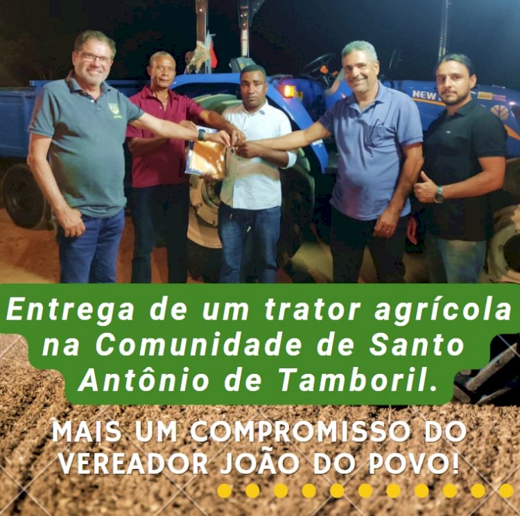 Vereador João do Povo entrega trator agrícola para a comunidade de Tamboril