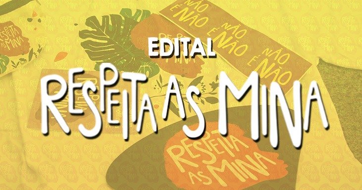 Edital Respeita as Mina 2022 selecionará 18 projetos na área de autonomia econômica e enfrentamento à violência de gênero