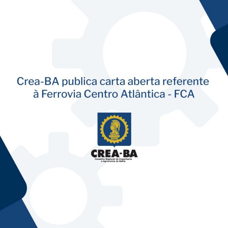Crea-BA publica Carta aberta referente à Ferrovia Centro Atlântica – FCA