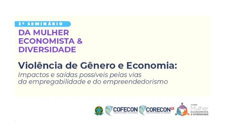 Salvador recebe o III Seminário Nacional da Mulher Economista: confira a programação completa