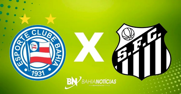 Bahia x Santos: confira prováveis escalações, horário e onde assistir